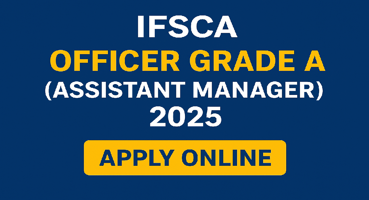 IFSCA Officer Grade A Assistant Manager Recruitment 2025
