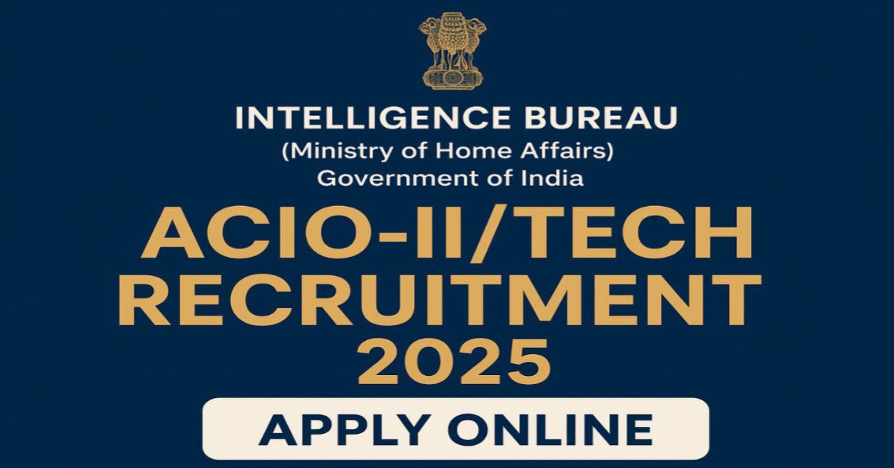 IB ACIO-II Tech Recruitment 2025