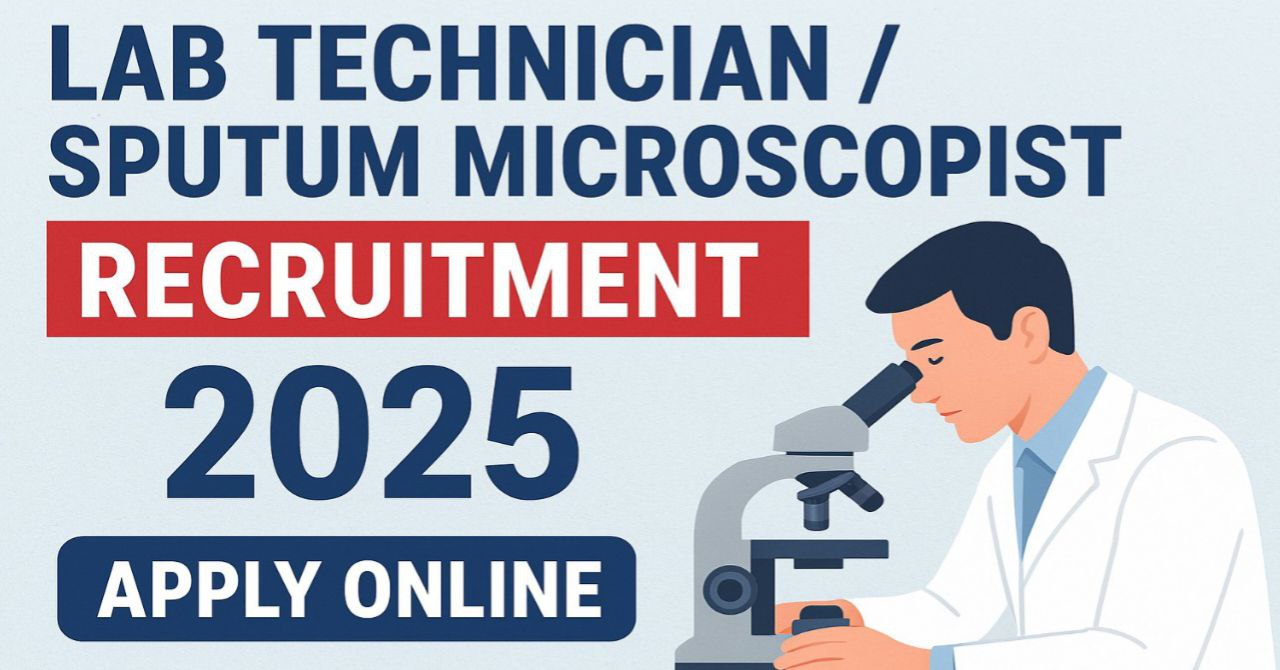 Lab Technician / Sputum Microscopist Recruitment 2025